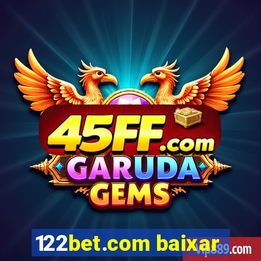 122bet.com baixar